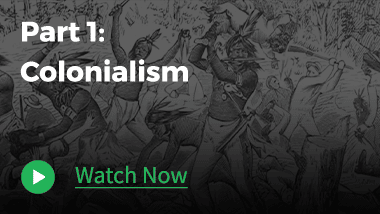 At the background, sketch of Indian and colonialists. With texts "Part 1: Colonialism" and "Watch Now."