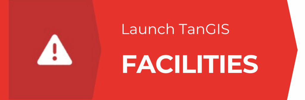 Red banner with a white warning icon on the left and the words “Launch TanGIS FACILITIES” in white text on the right.